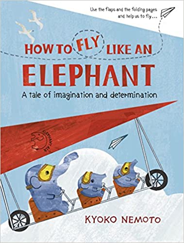 How to Fly Like An Elephant