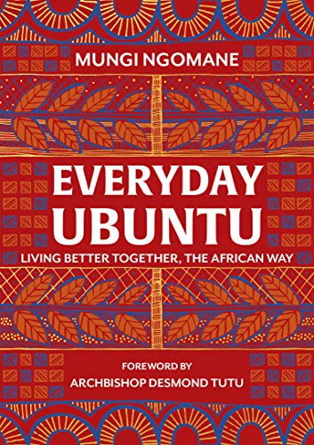 Everyday Ubuntu: Living better together, the African way