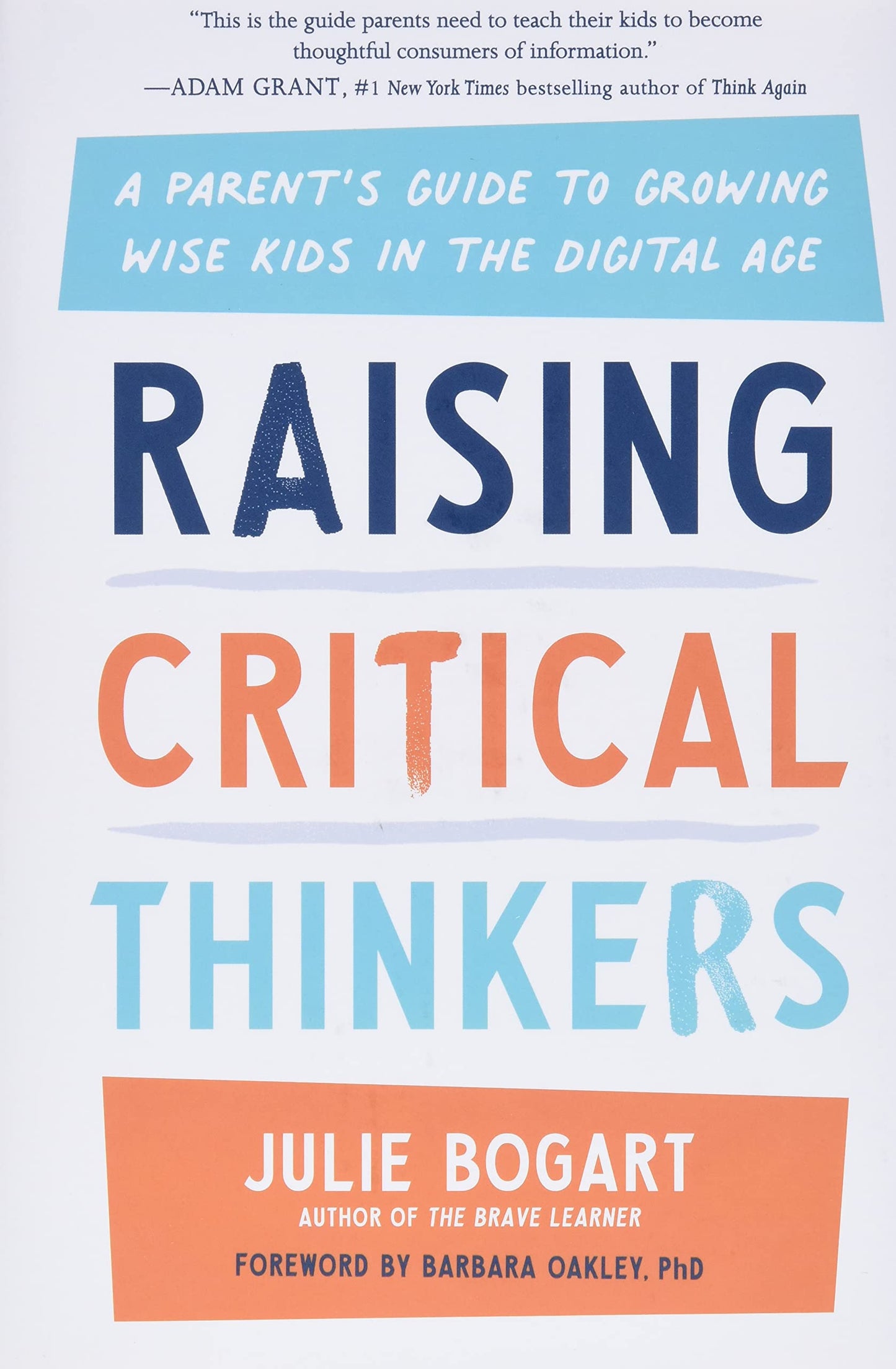 Raising Critical Thinkers: A Parent's Guide to Growing Wise Kids in the Digital Age