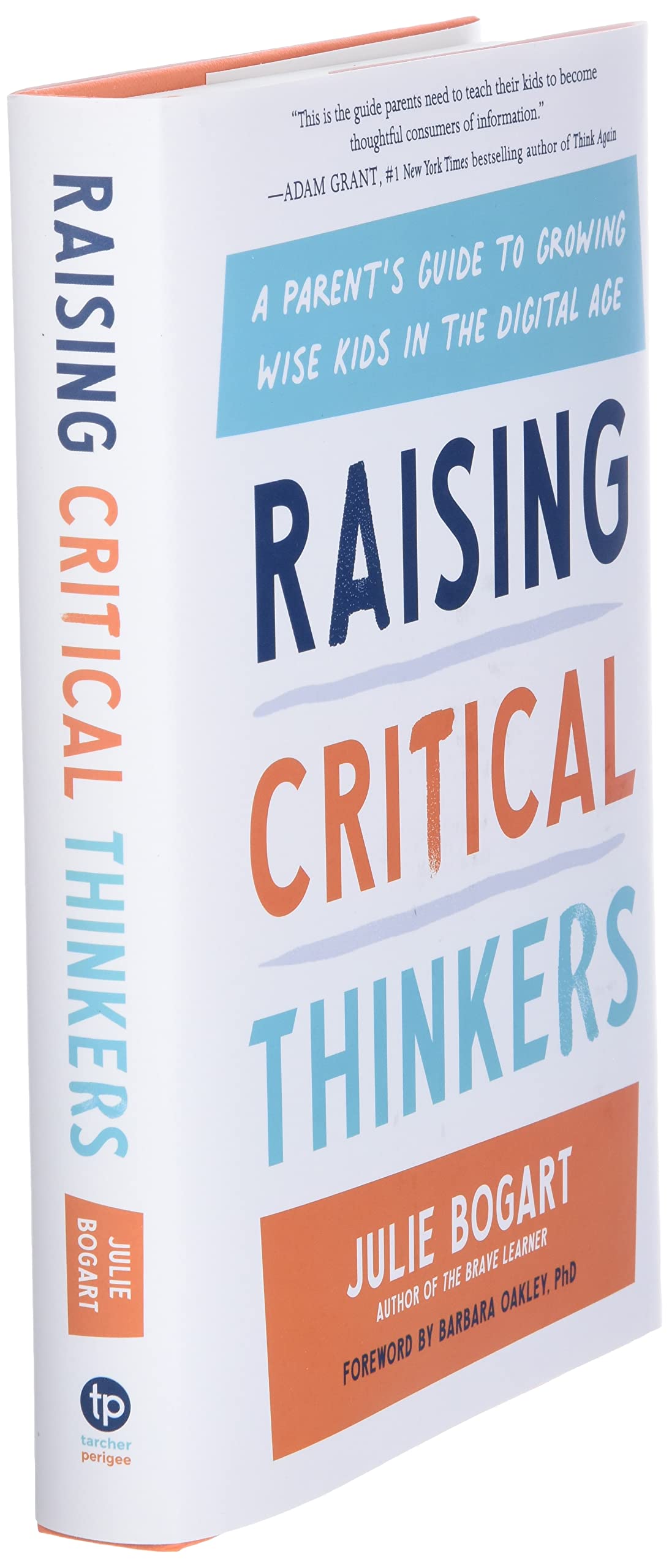 Raising Critical Thinkers: A Parent's Guide to Growing Wise Kids in the Digital Age