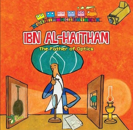 Ibn Al-Haitham: The Father of Optics (Muslim Scientists)