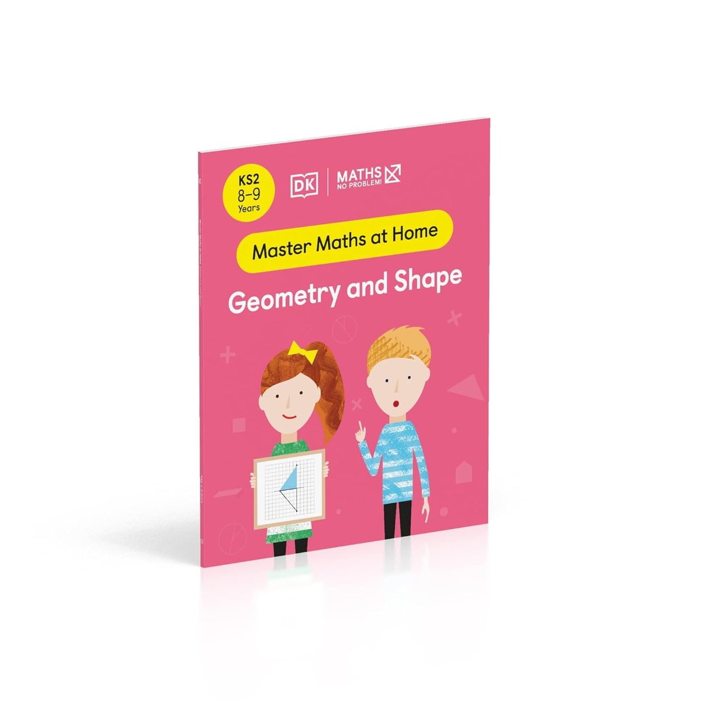 Maths ― No Problem! Geometry and Shape, Ages 8-9 (Key Stage 2) (Master Maths At Home)