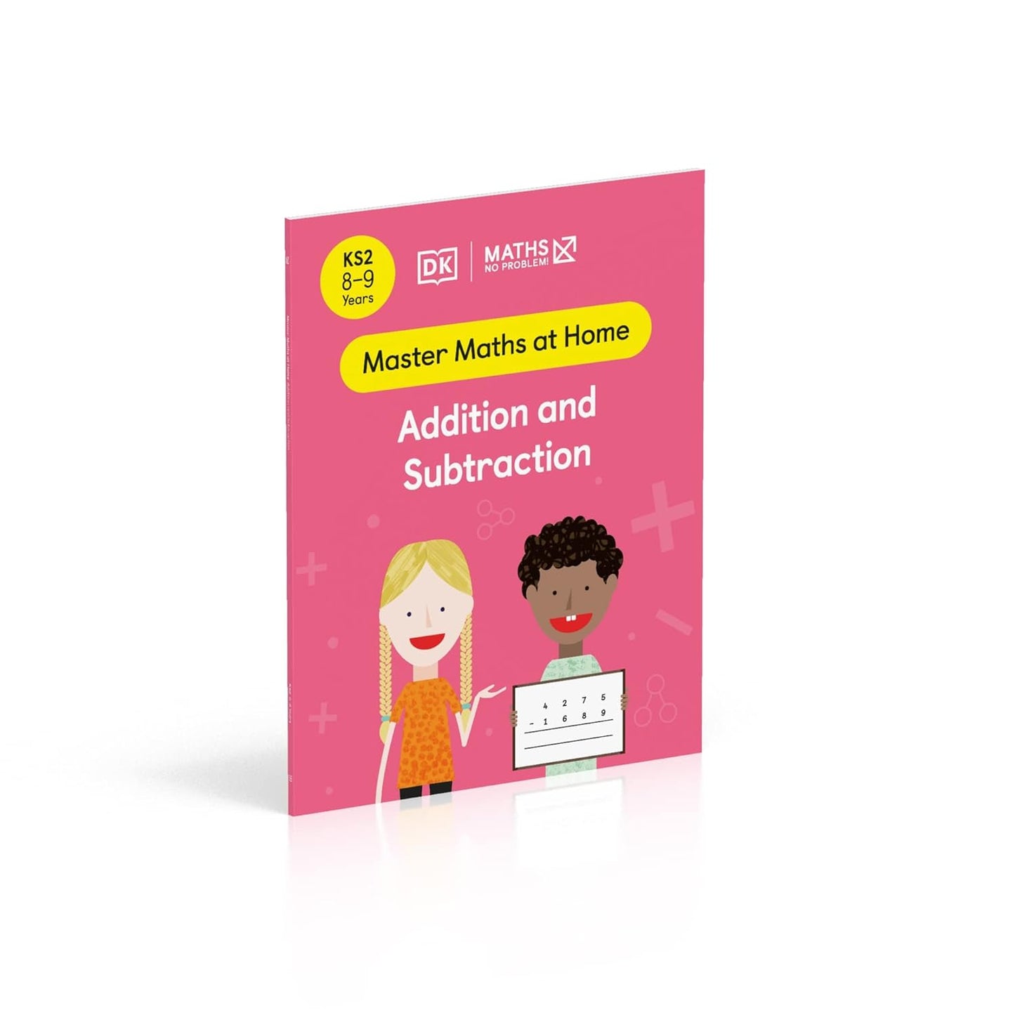 Maths ― No Problem! Addition and Subtraction, Ages 8-9 (Key Stage 2) (Master Maths At Home)