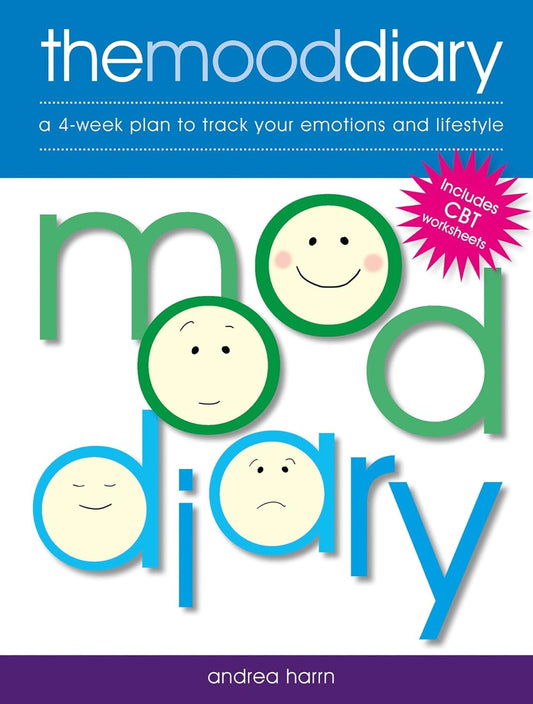 The Mood Diary: A 4-Week Plan to Track Your Emotions and Lifestyle