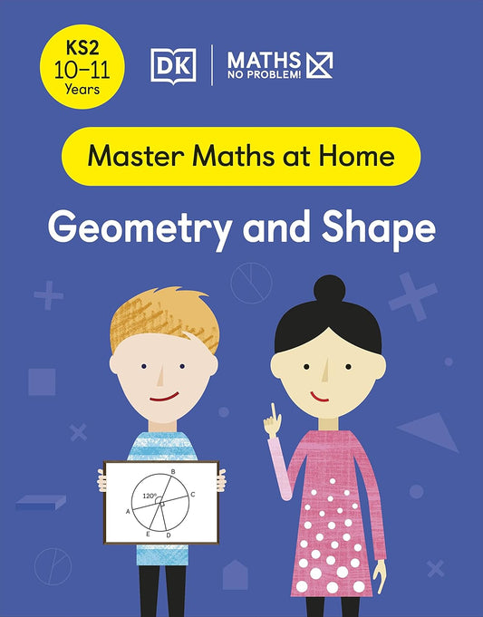 Maths ― No Problem! Geometry and Shape, Ages 10-11 (Key Stage 2) (Master Maths At Home)