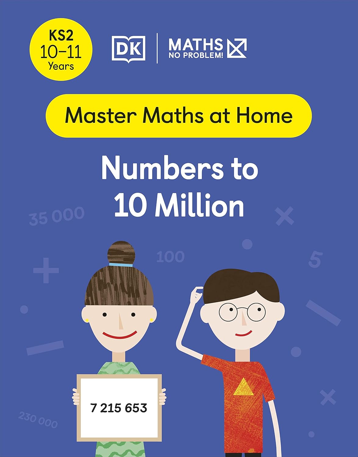 Maths ― No Problem! Numbers to 10 Million, Ages 10-11 (Key Stage 2) (Master Maths At Home)