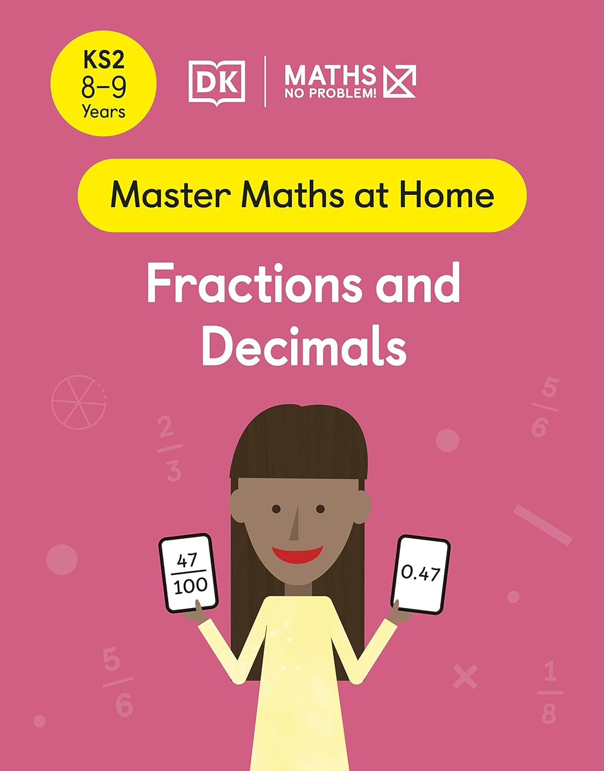 Maths ― No Problem! Fractions and Decimals, Ages 8-9 (Key Stage 2) (Master Maths At Home)