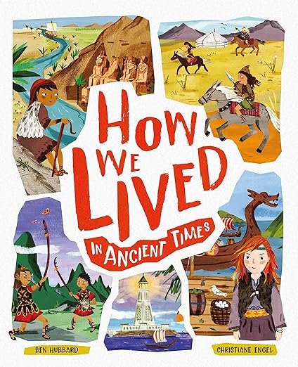 How We Lived in Ancient Times: Meet everyday children throughout history (How We Lived…, 1)