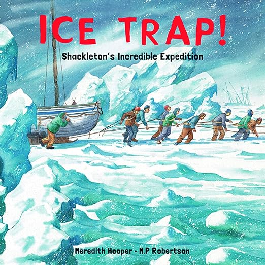 Ice Trap! : Shackleton's Incredible Expedition