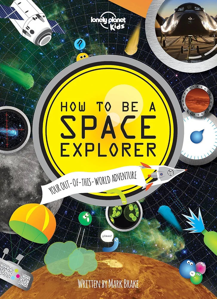 How to be a Space Explorer: Your Out Of This World Adventure