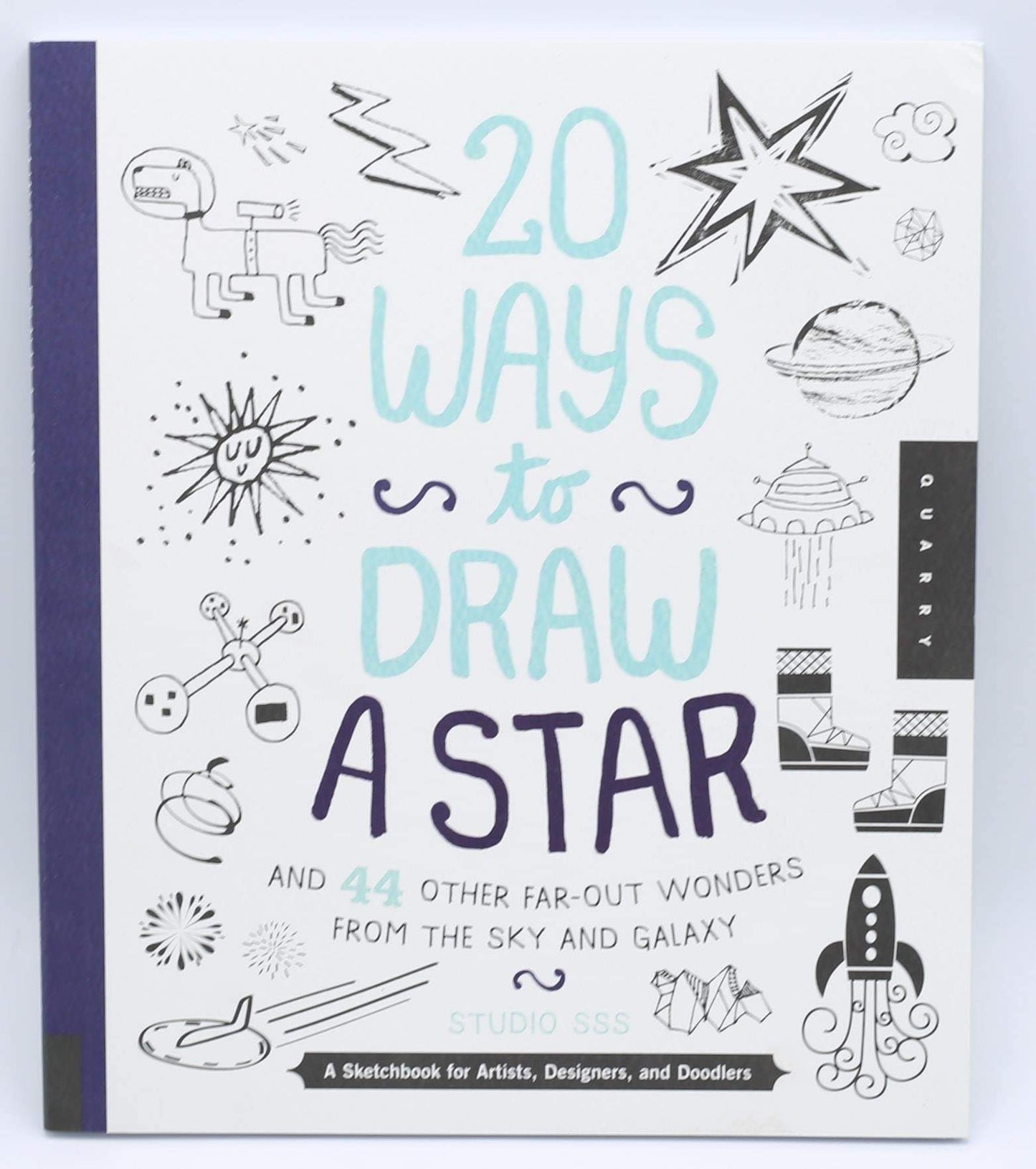 20 Ways to Draw a Star and 44 Other Far-Out Wonders from the Sky and Galaxy: A Sketchbook for Artists, Designers, and Doodlers