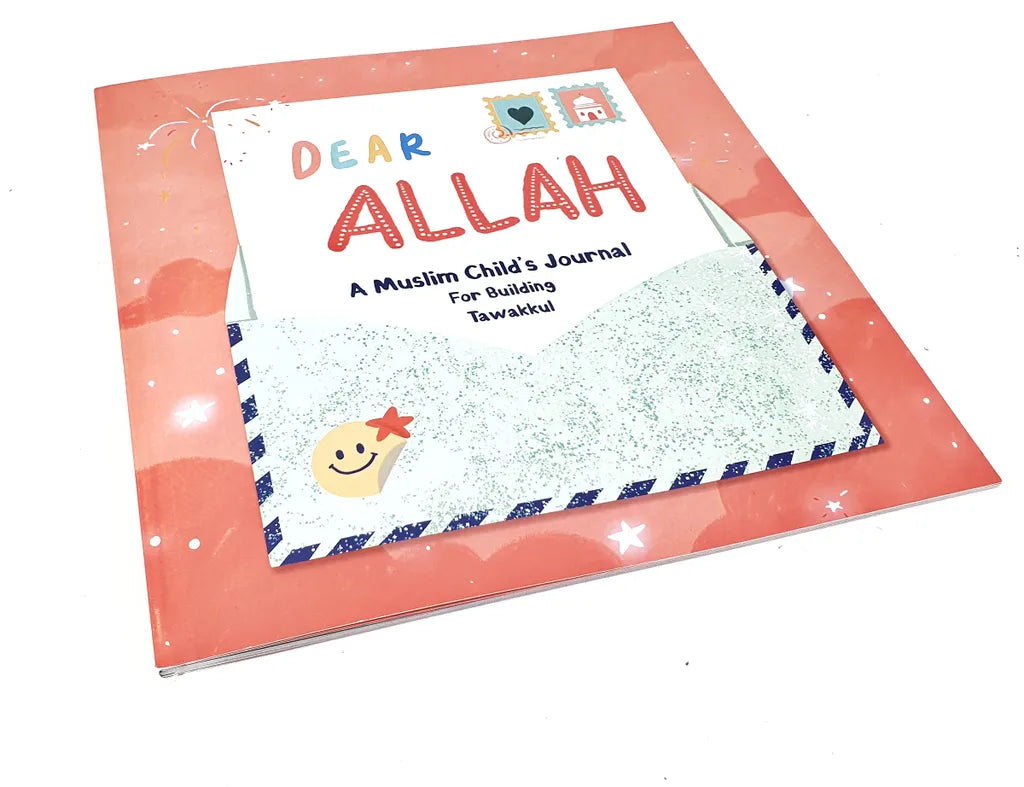 DEAR ALLAH A MUSLIM CHILD'S JOURNAL - FOR BUILDING TAWAKKUL