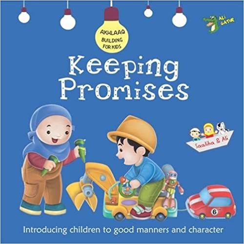 Keeping Promises: Good Manners and Character (Akhlaaq Building Series)