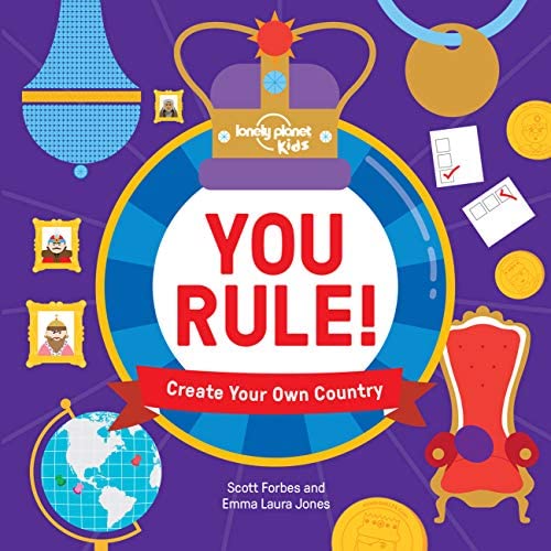 You Rule!: Create Your Own Country (Lonely Planet Kids)