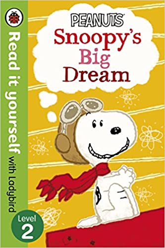 Peanuts: Snoopy's Big Dream - Read It Yourself with Ladybird