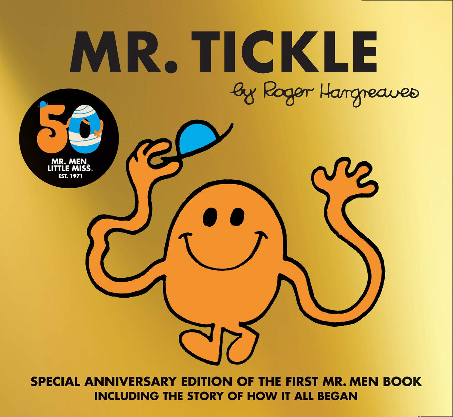 Mr. Tickle: 50th Anniversary Edition: The Brilliantly Funny Classic Children’s illustrated Series
