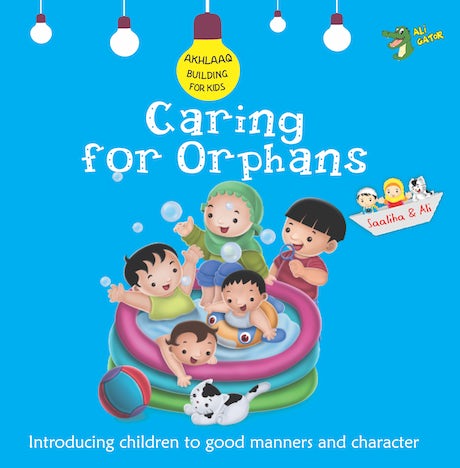 Caring for Orphans: Good Manners and Character (Akhlaaq Building Series)