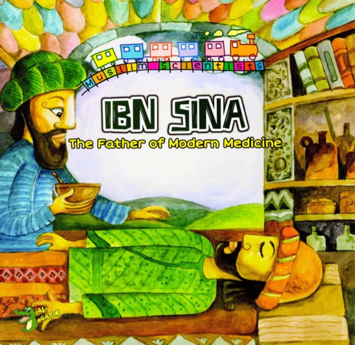 Ibn Sina: The Father of Modern Medicine (Muslim Scientists)